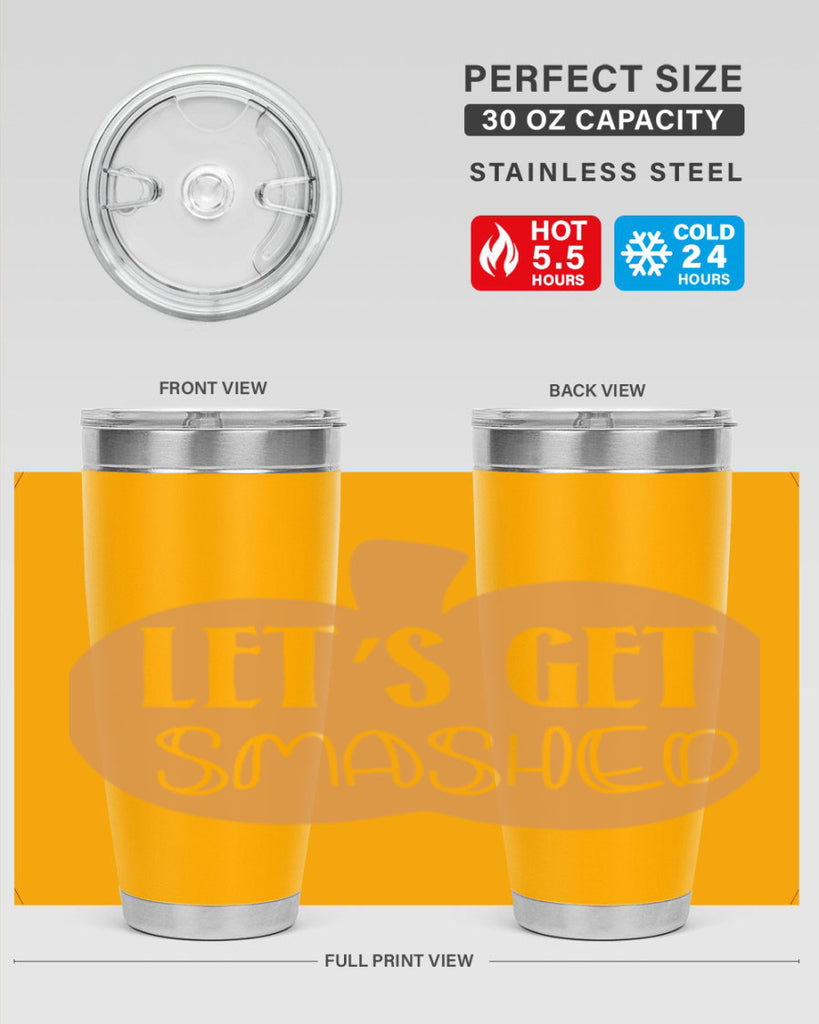 Let s Get Smashed 399#- fall- Tumbler