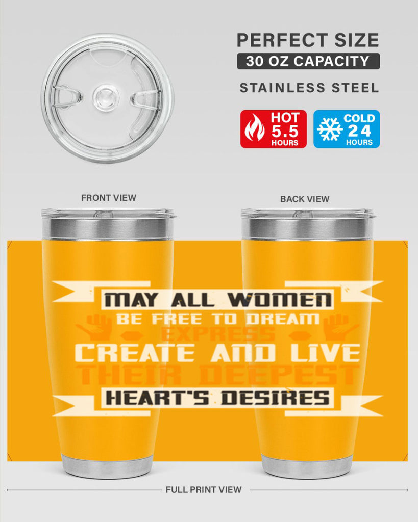 May all women be free to dream express create and live their deepest hearts desires Style 51#- womens day- Tumbler