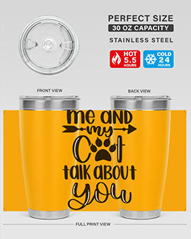 Me And Cat Talk About You Style 100#- cat- Tumbler