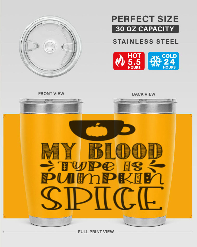 My Blood Type Is Pumpkin Spice 434#- fall- Tumbler