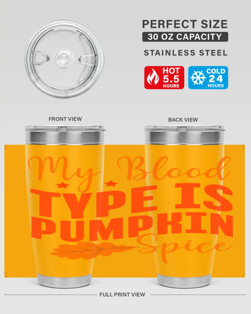 My Blood Type Is Pumpkin Spice Design 433#- fall- Tumbler
