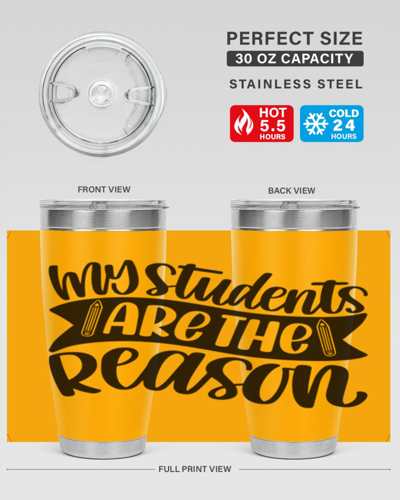 My Students Are The Reason Style 63#- teacher- tumbler