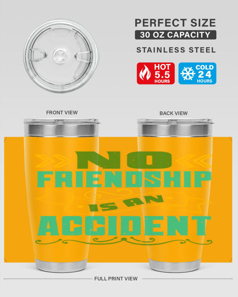 No friendship is an accident Style 78#- Best Friend- Tumbler