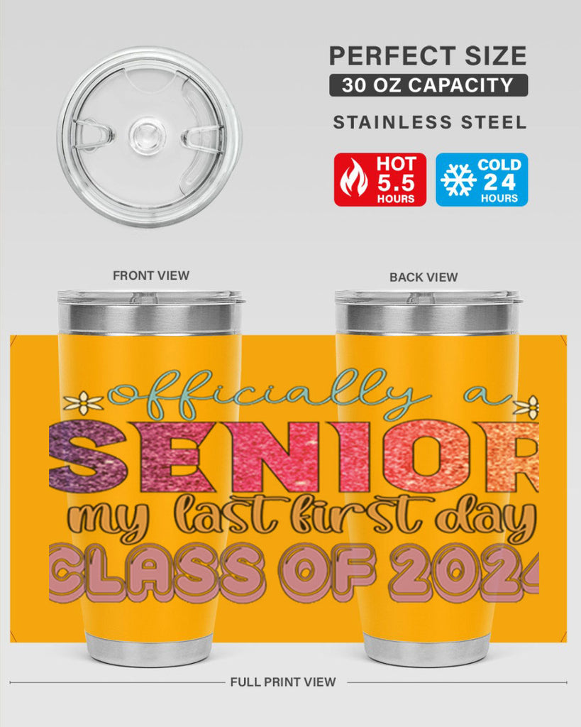 Officially a senior my last first day class of 2024 9#- 12th grade- Tumbler