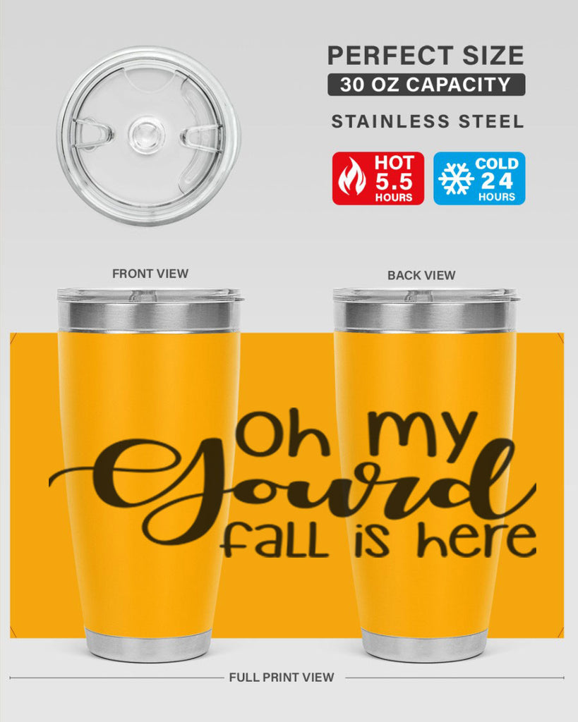 Oh My Gourd Fall Is Here 455#- fall- Tumbler