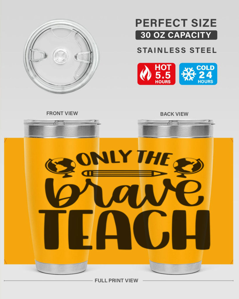 Only The Brave Teach Style 59#- teacher- tumbler