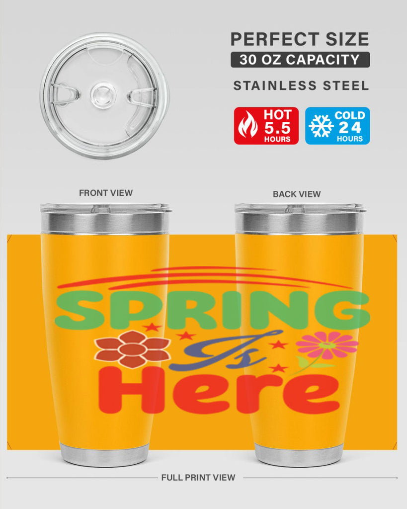 Spring Is Here 448#- spring- Tumbler