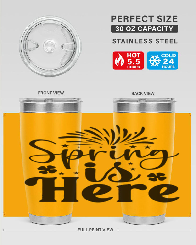 Spring Is Here 451#- spring- Tumbler