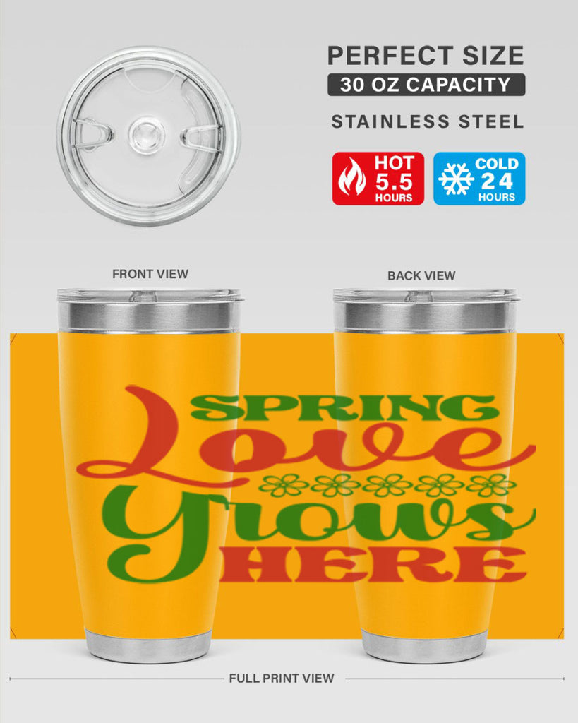 Spring Love Grows Here 512#- spring- Tumbler