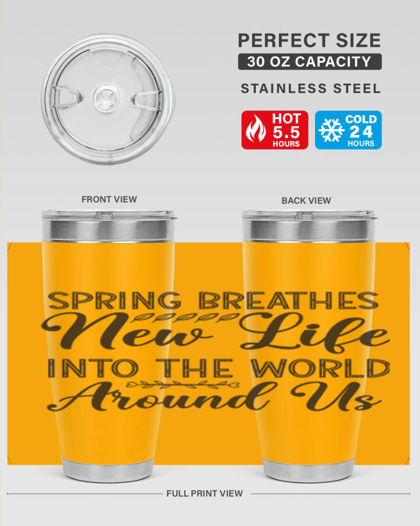 Spring breathes new life into the world around us422#- spring- Tumbler