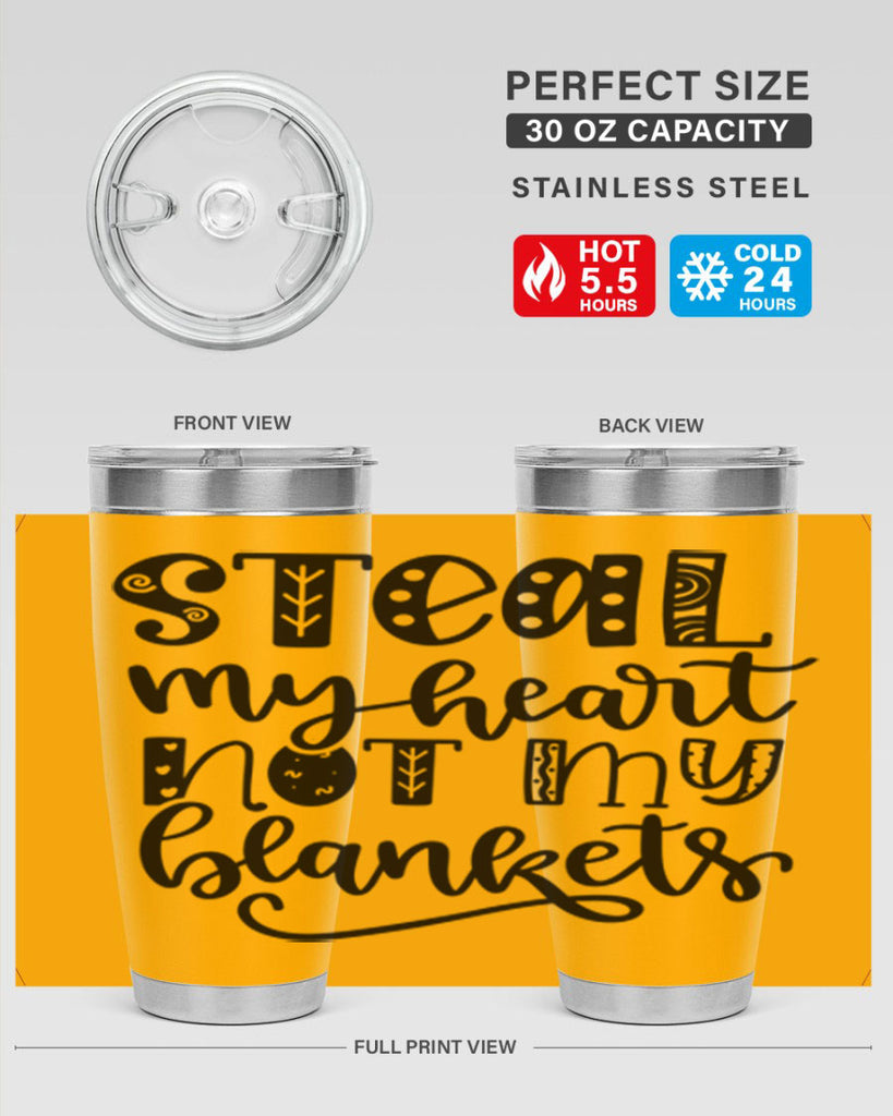 Steal My Heart Not My Blankets 577#- fall- Tumbler
