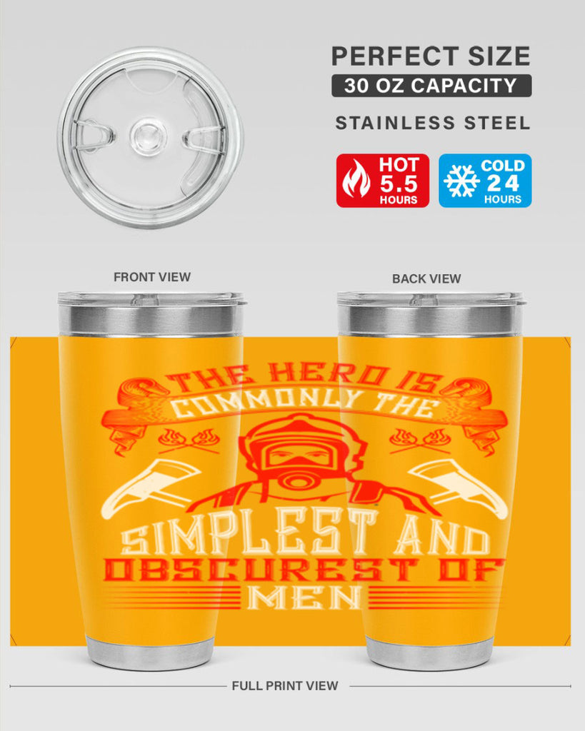 The hero is commonly the simplest and obscurest of men Style 20#- fire fighter- tumbler