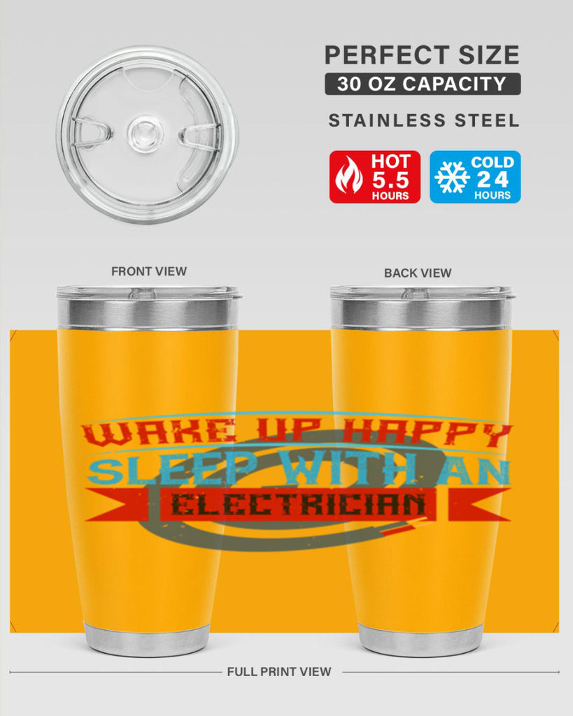 Wake up happy sleep with an electrician Style 6#- electrician- tumbler