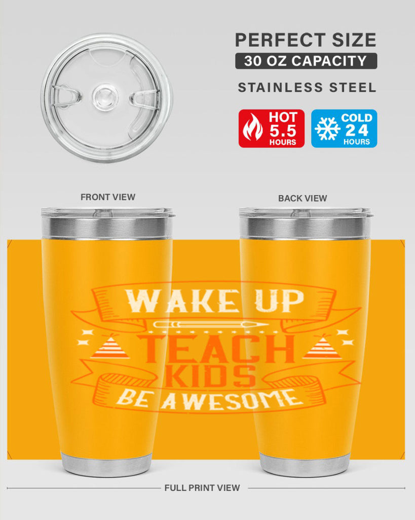 Wake up teach kids be awesome Style 1#- teacher- tumbler