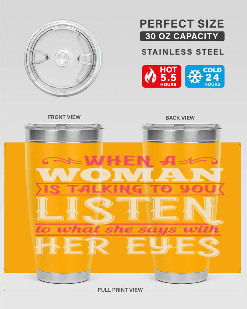 When a woman is talking to you listen to what she says with her eyes Style 18#- aunt- Tumbler