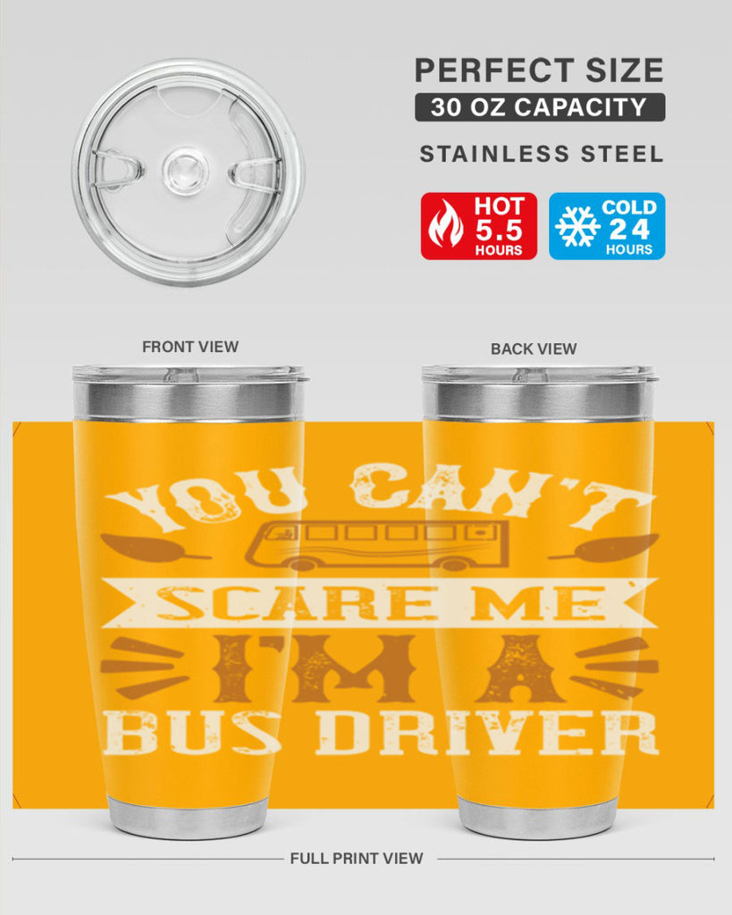 YOU CANT SCARE ME IM A BUS DRIVERR Style 1#- bus driver- tumbler