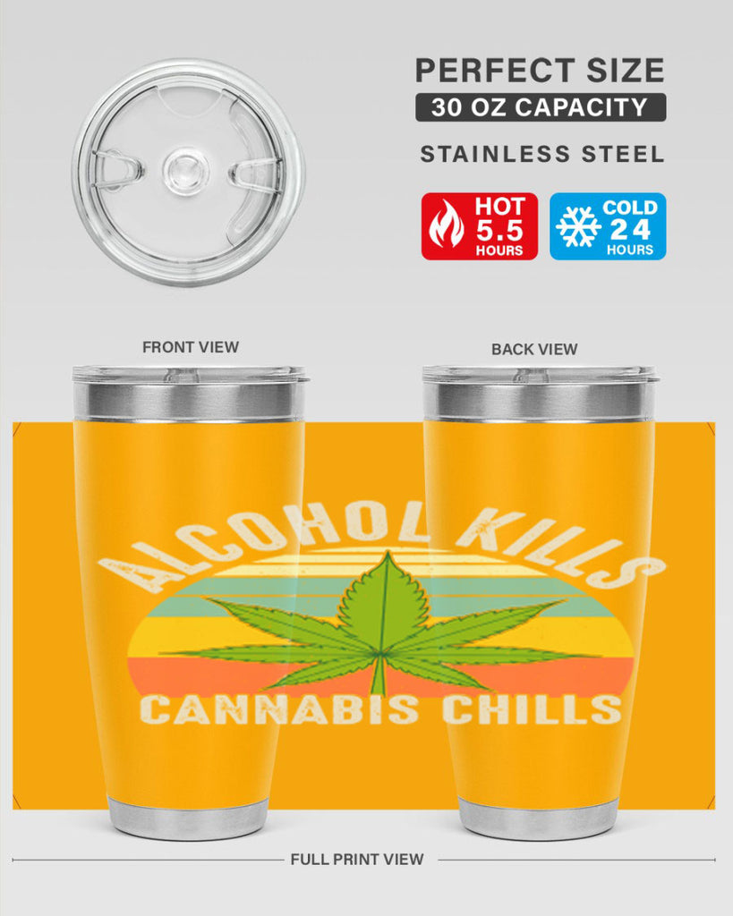 alcohol kills cannabis chills 9#- marijuana- Tumbler