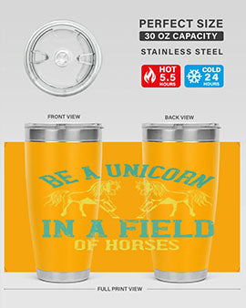 be a unicorn in a field of horses Style 12#- horse- Tumbler