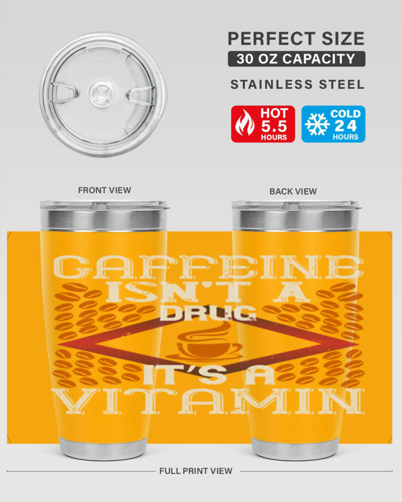 caffeine isn’t a drug it’s a vitamin 197#- coffee- Tumbler