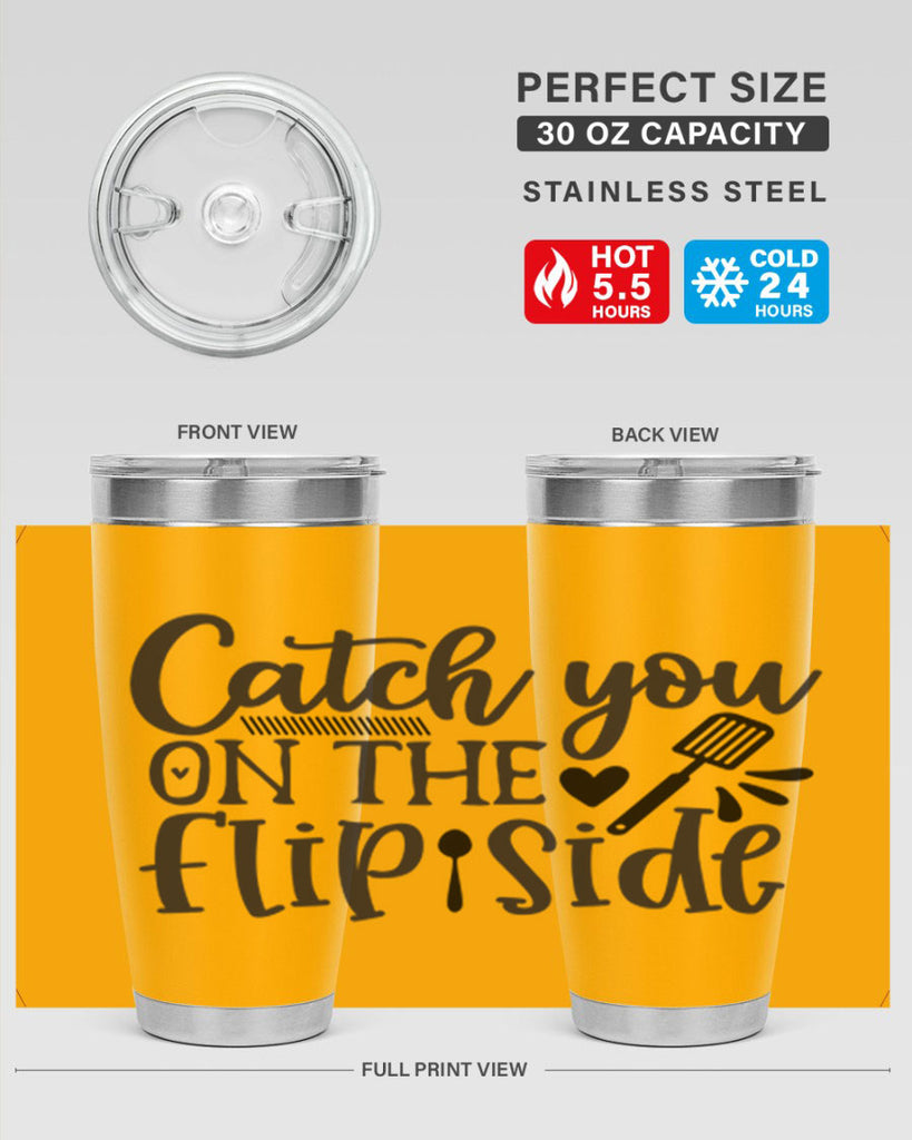 catch you on the flip side 115#- kitchen- Tumbler