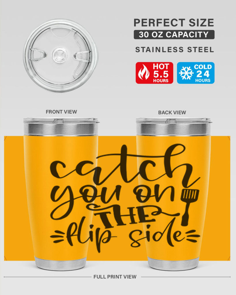 catch you on the flip side 116#- kitchen- Tumbler