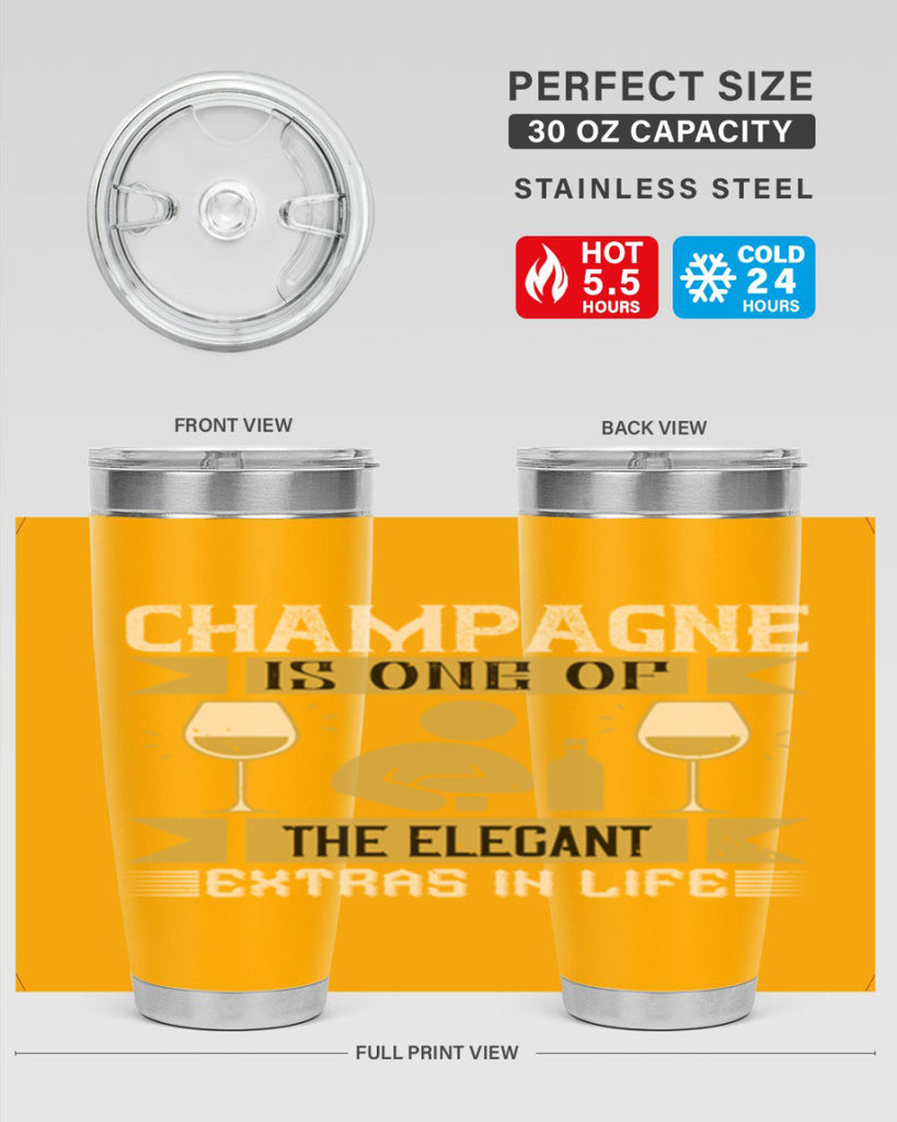 champagne is one of the elegant extras in life 8#- drinking- Tumbler