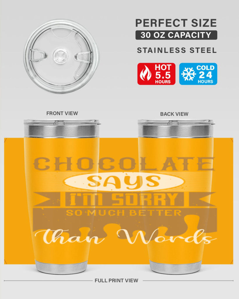 chocolate says im sorry so much better than words 43#- chocolate- Tumbler