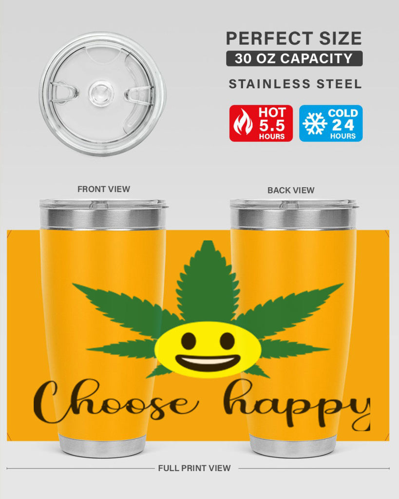 choose happy 58#- marijuana- Tumbler