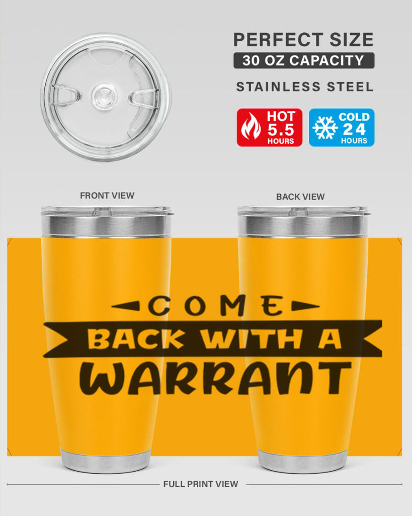 come back with a warrant 80#- home- Tumbler