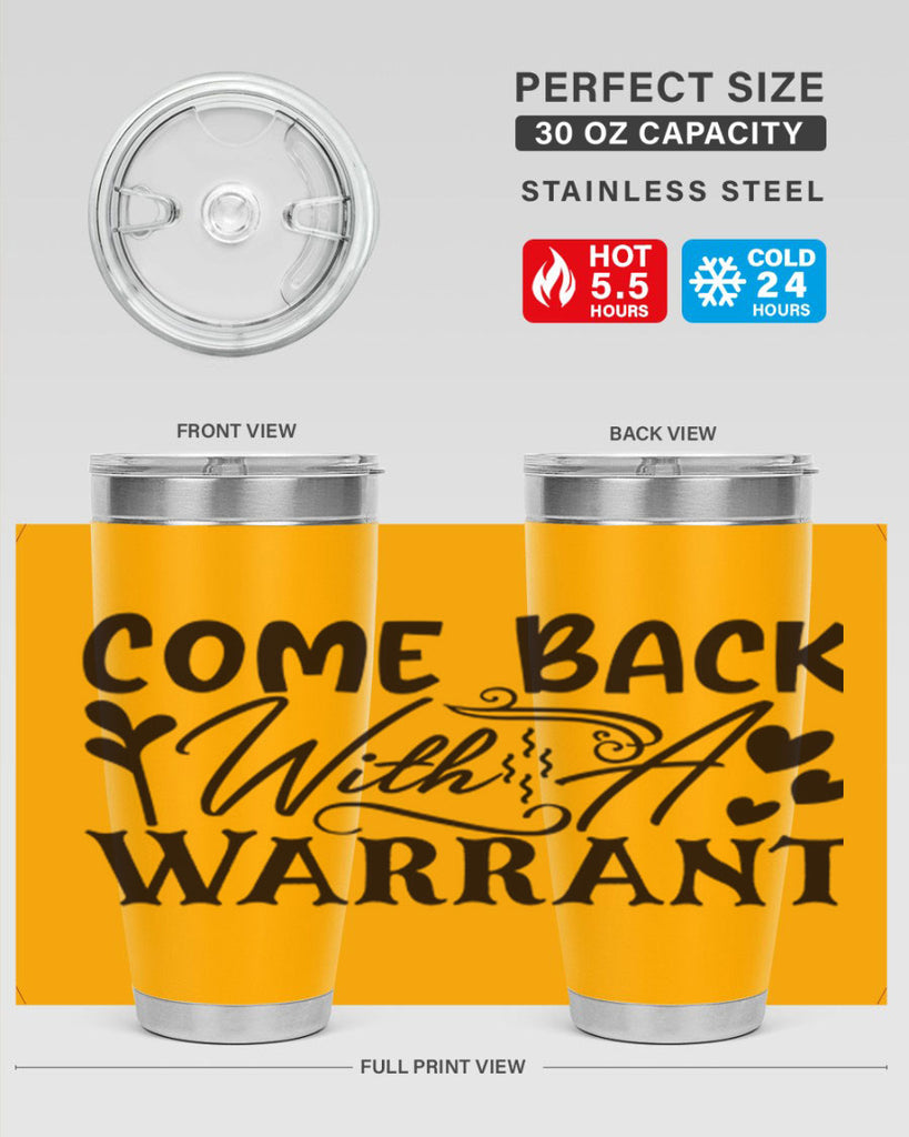 come back with a warrant 81#- home- Tumbler