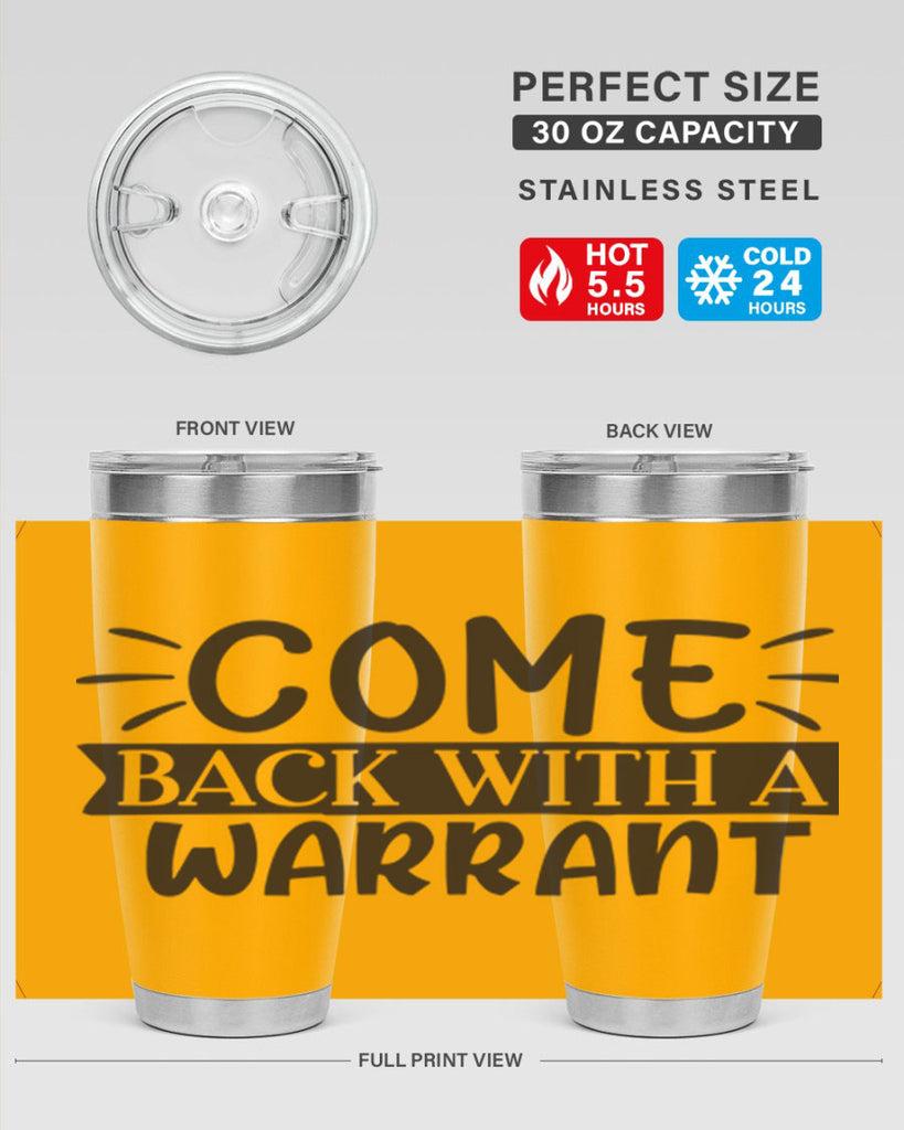 come back with a warrant 82#- home- Tumbler