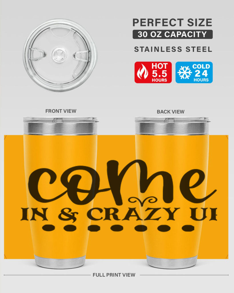 come in crazy up 79#- home- Tumbler