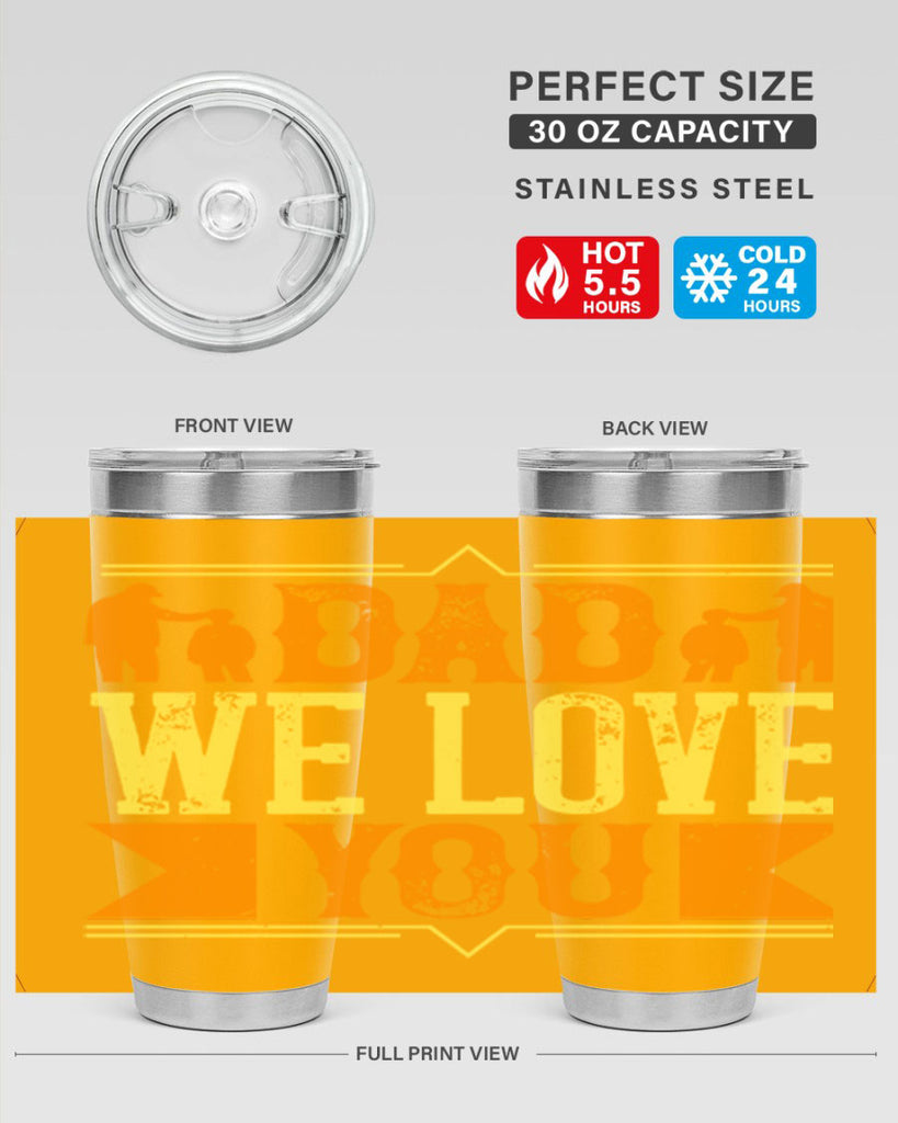 dad we love you 259#- fathers day- Tumbler