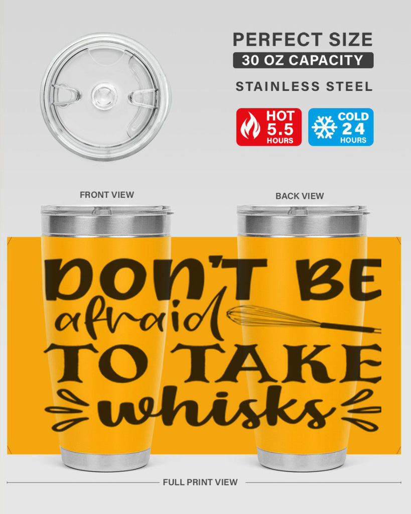dont be afraid to take whisks 113#- kitchen- Tumbler