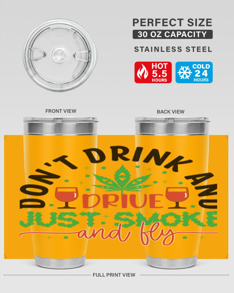 dont drink and drive just smoke and fly 68#- marijuana- Tumbler