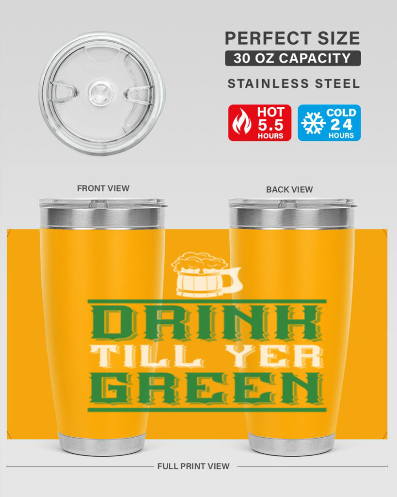 drink till yer green 91#- beer- Tumbler