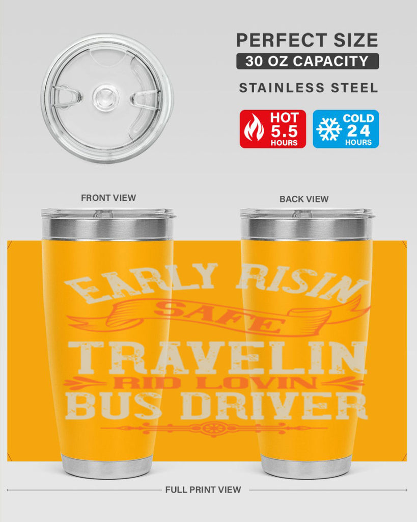 early risin safe travelin rid lovin bus driver Style 36#- bus driver- tumbler