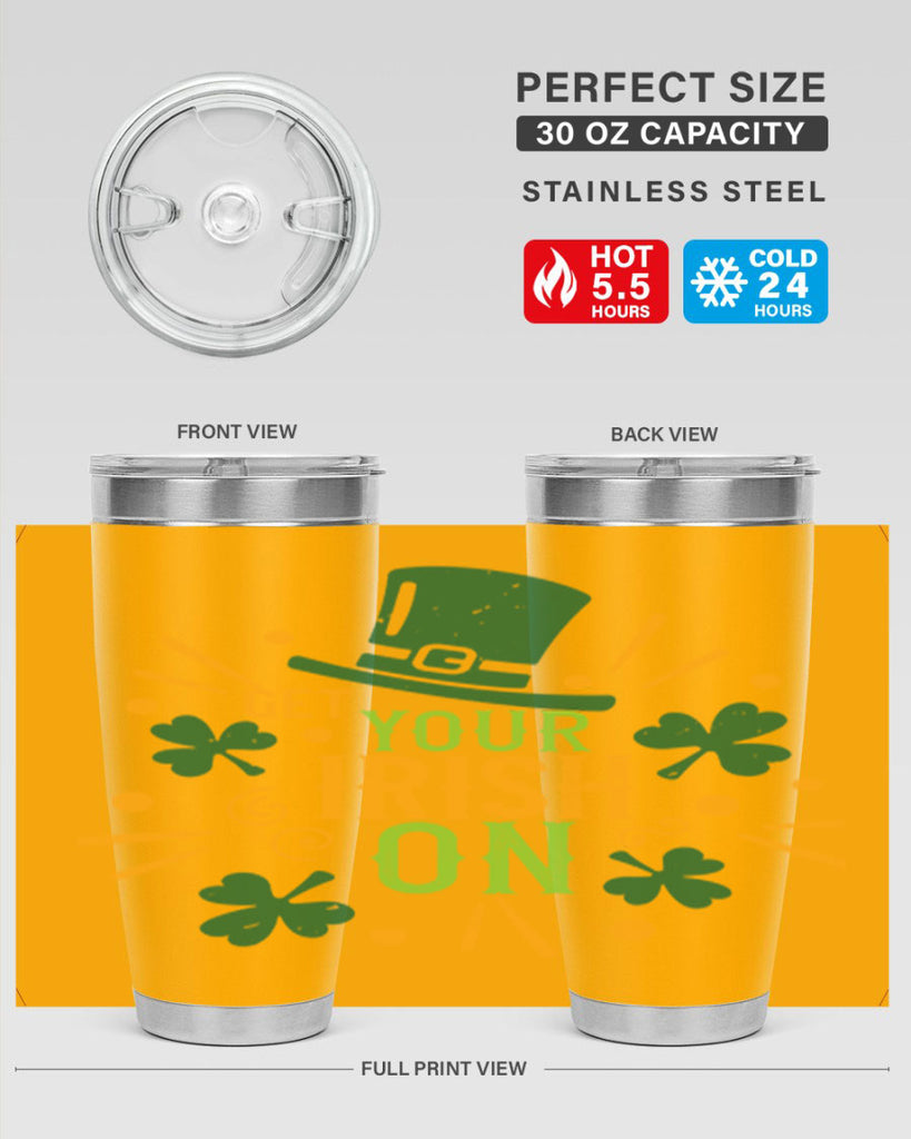 get your irish on Style 135#- St Patricks Day- Tumbler