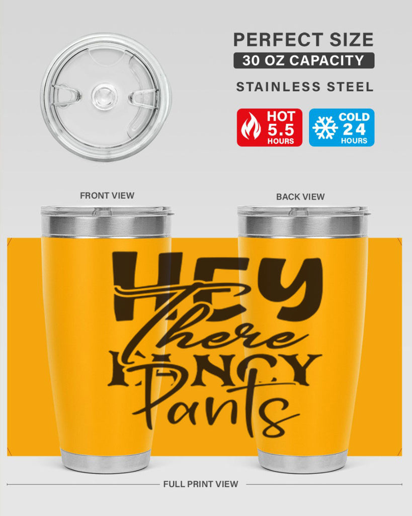 hey there fancy pants 71#- home- Tumbler