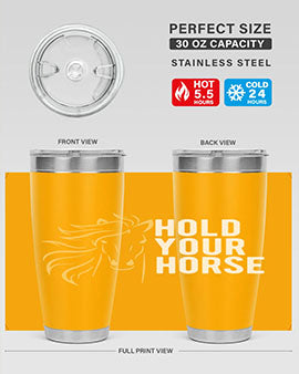 hold your horse Style 5#- horse- Tumbler