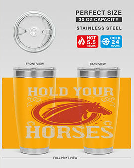 hold your horses Style 52#- horse- Tumbler