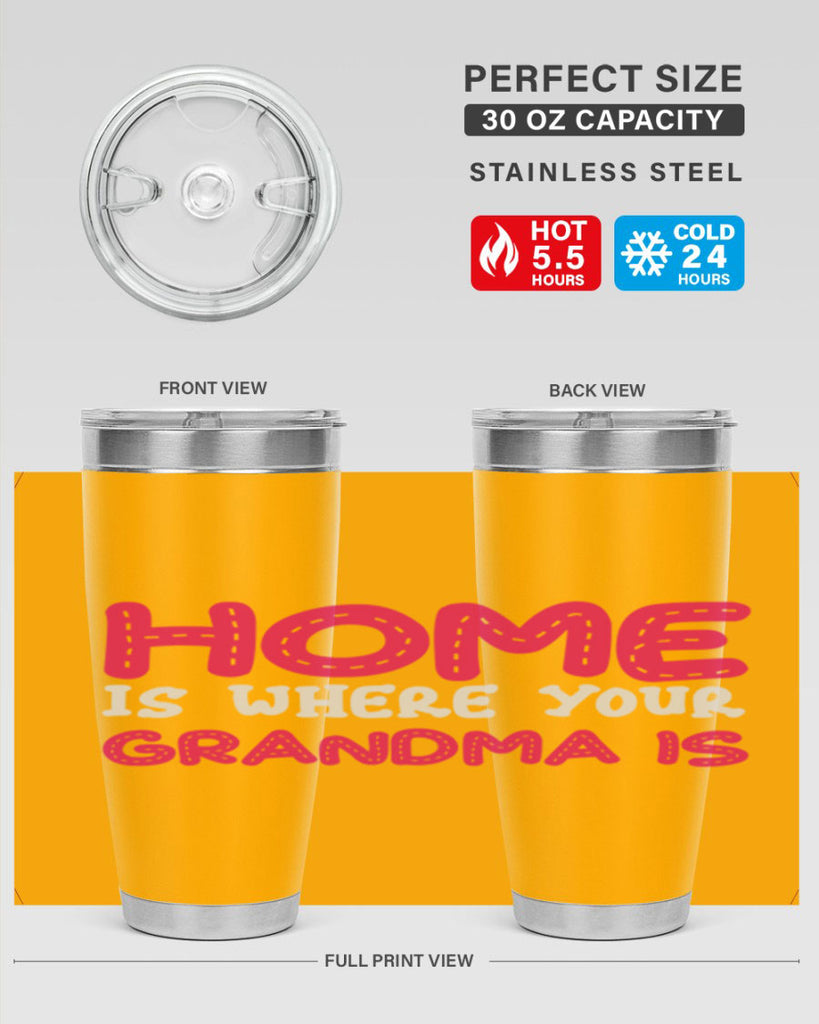 home is where your grandma is 168#- mom- Tumbler