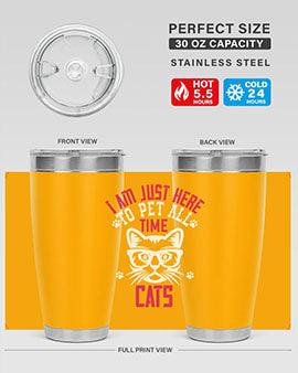 i am just here topet all time cats Style 52#- cat- Tumbler