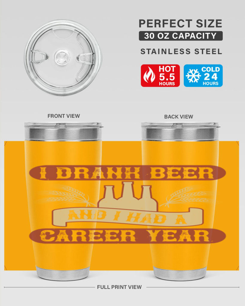 i drank beer and i had a career year 82#- beer- Tumbler