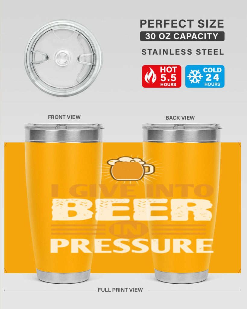 i give in to beer in pressure 80#- beer- Tumbler