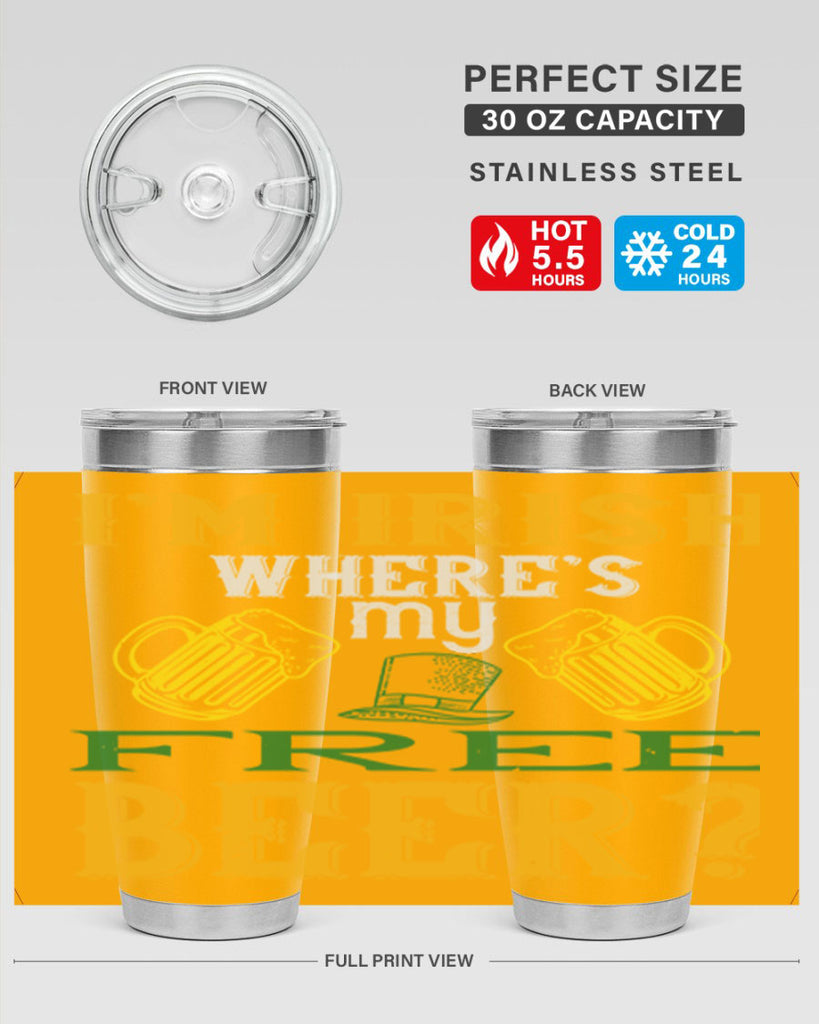i’m irish where’s my free beer Style 127#- St Patricks Day- Tumbler