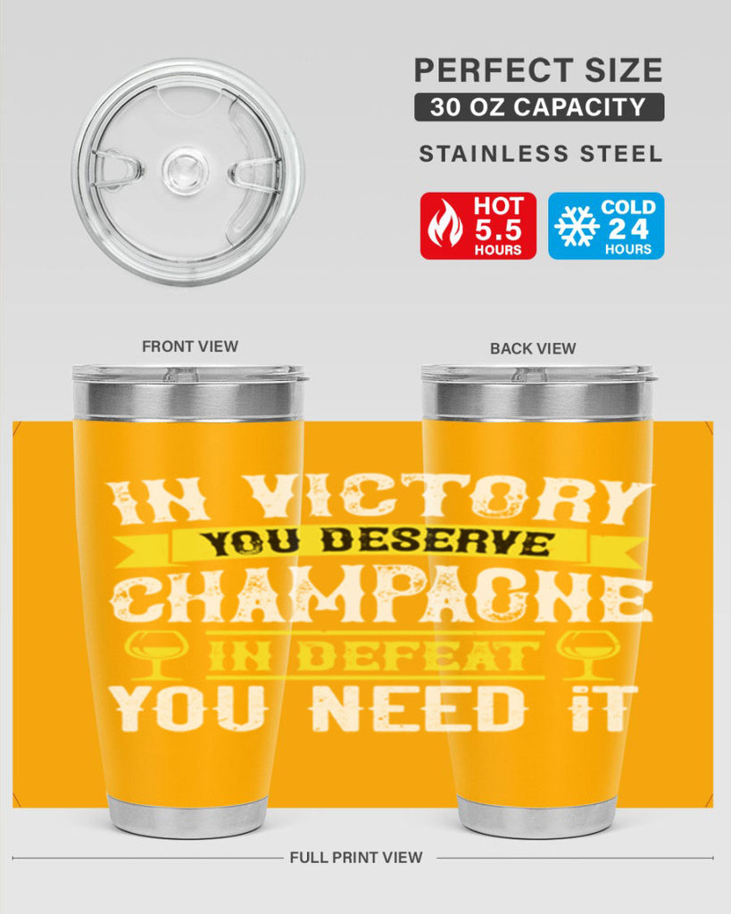 in victory you deserve champagne in defeat you need it 78#- wine- Tumbler