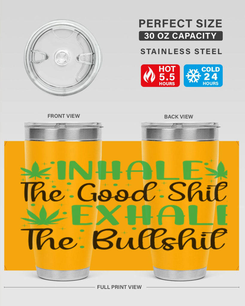 inhale the good stuff 152#- marijuana- Tumbler