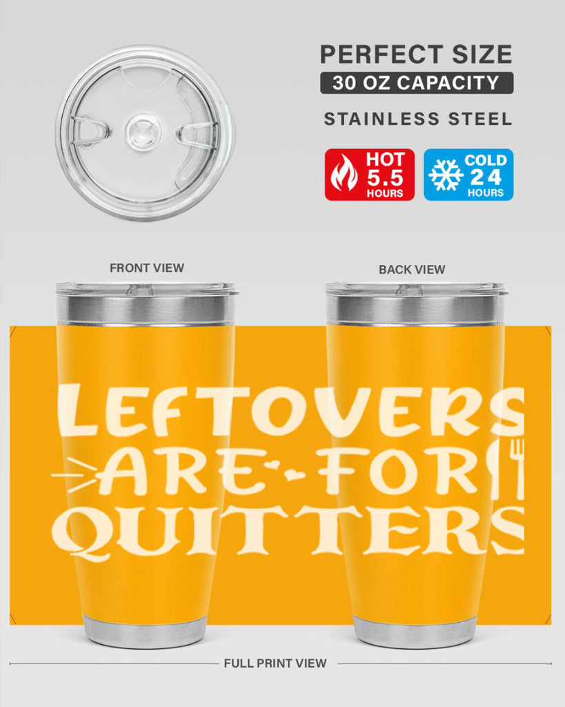 leftovers are for quitters 27#- kitchen- Tumbler