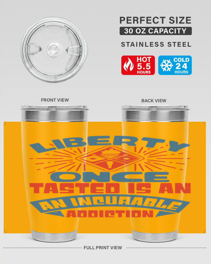 liberty once tasted is addiction Style 33#- Fourt Of July- Tumbler